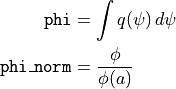 \texttt{phi} &= \int q(\psi)\,d\psi\\
\texttt{phi\_norm} &= \frac{\phi}{\phi(a)}