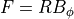 F=RB_{\phi}